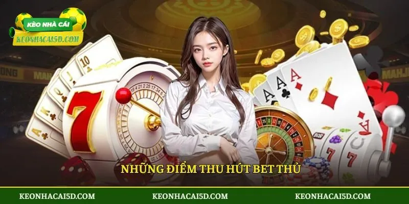 Gemwin - Lựa Chọn Số 1 Của Các Game Thủ Trong Và Ngoài Nước 3 Những điểm thu hút bet thủ