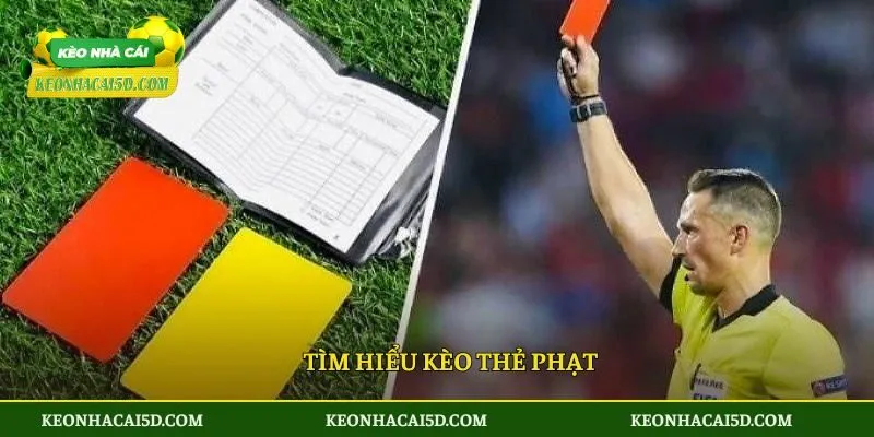Tìm hiểu kèo thẻ phạt