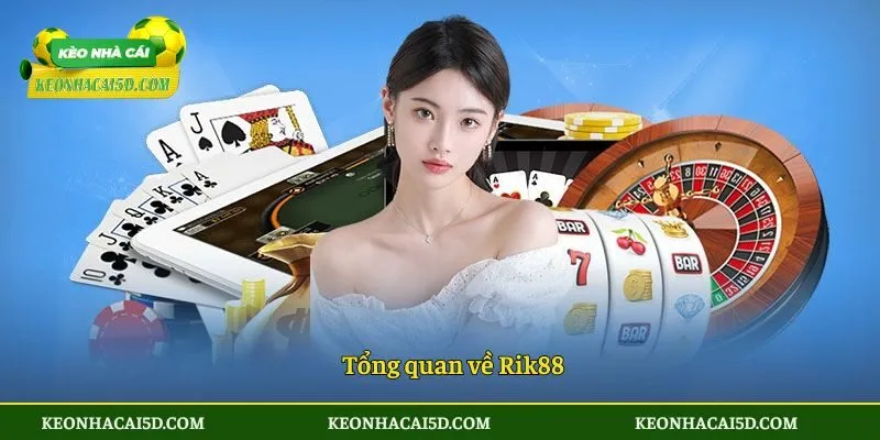 Tổng quan về Rik88