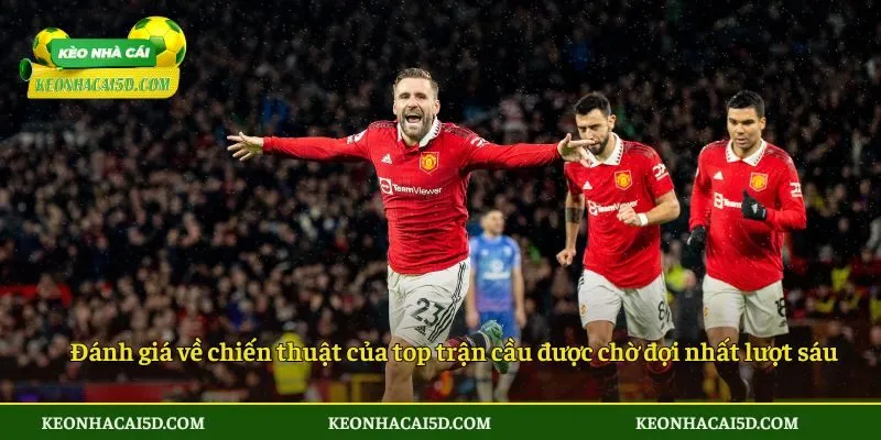 Đánh giá của kèo nhà cái về chiến thuật của top trận cầu được chờ đợi nhất lượt sáu Champions League
