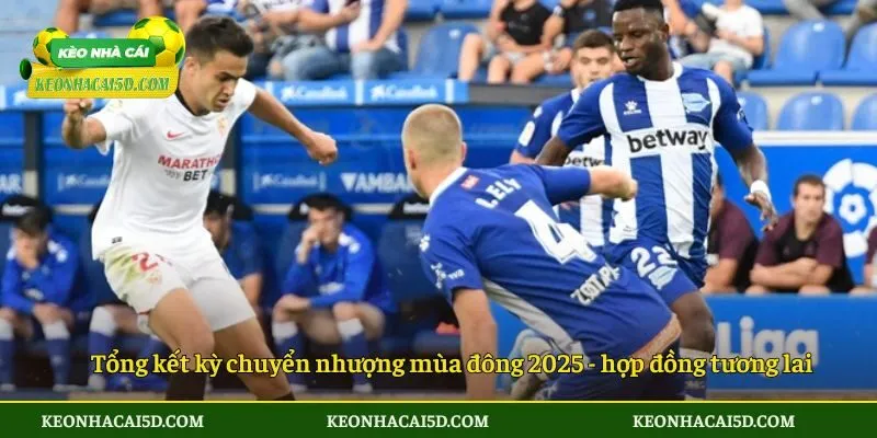 Thông Tin Chuẩn Xác Về Tổng Kết Kỳ Chuyển Nhượng Mùa Đông 2025 4 Tổng kết kỳ chuyển nhượng mùa đông 2025 - đánh giá các hợp đồng tương lai